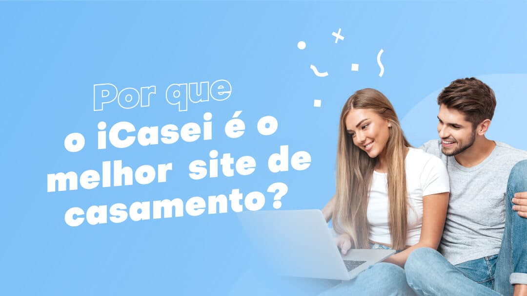 Capa do video: Por que o iCasei é o melhor site de casamento?